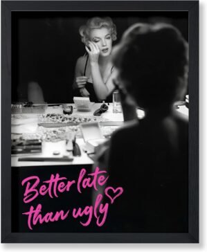 Poster Master Marilyn Poster – Better Late Than Ugly Print – Altered Art – Trendy Art – Pop Art – Fashion Art – Gift for Men & Women – Chic Decor for Bathroom or Girl’s Room – 8×10 UNFRAMED Wall Art