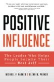 The Positive Influence Leader: Helping People Become Their Best Self