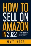 How to Sell on Amazon in 2022: 7 FBA Secrets That Turn Beginners into Best Sellers